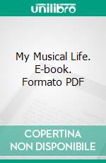 My Musical Life. E-book. Formato Mobipocket ebook