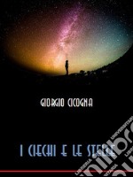 I ciechi e le stelle. E-book. Formato EPUB ebook