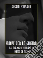 Stanze per la giostra del magnifico Giuliano di Pietro de Medici. E-book. Formato EPUB ebook