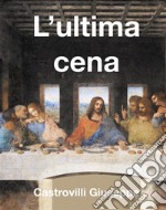 L'ultima cena. E-book. Formato EPUB