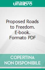 Proposed Roads to Freedom. E-book. Formato PDF ebook