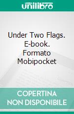 Under Two Flags. E-book. Formato Mobipocket ebook di Ouida