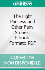 The Light Princess and Other Fairy Stories. E-book. Formato Mobipocket ebook