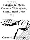 Criminalità, Mafia, Camorra, 'Ndrangheta, Sacra Corona Unita. E-book. Formato EPUB ebook di Castrovilli Giuseppe