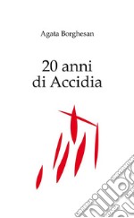 20 anni di Accidia - Capitoli 5 e 6. E-book. Formato EPUB ebook