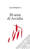 20 anni di Accidia - Capitoli 5 e 6. E-book. Formato EPUB ebook di Agata Borghesan