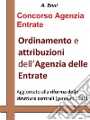 Ordinamento e attribuzioni dell'Agenzia delle Entrate: Per tutti i concorsi pubblici indetti dall'Agenzia delle Entrate. Aggiornata alla riforma delle strutture centrali (gennaio 2019). E-book. Formato EPUB ebook di A. Enni