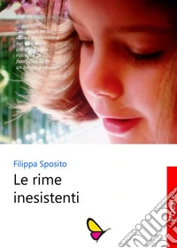 Le rime inesistenti: poesie. E-book. Formato Mobipocket ebook