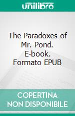 The Paradoxes of Mr. Pond. E-book. Formato Mobipocket ebook di G.K. Chesterton