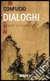 Dialoghi. E-book. Formato EPUB ebook di Confucio