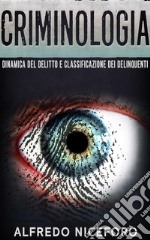 CriminologiaDinamica del delitto e classificazione dei delinquenti. E-book. Formato EPUB