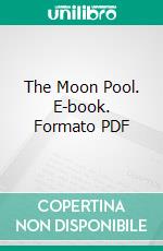 The Moon Pool. E-book. Formato PDF