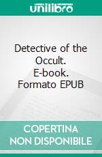 Detective of the Occult. E-book. Formato EPUB ebook