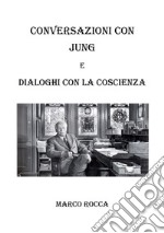 Conversazioni con Jung  e dialoghi con la coscienza . E-book. Formato EPUB ebook