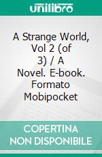 A Strange World, Vol 2 (of 3) / A Novel. E-book. Formato PDF ebook