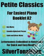 Petite Classics for Easiest Piano Booklet A2. E-book. Formato EPUB ebook