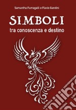 Simboli, tra conoscenza e destino. E-book. Formato Mobipocket