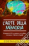 L&apos;arte della memoriaManuale di mnemonica compilato secondo il sistema Aurelj. E-book. Formato EPUB ebook