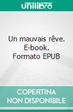 Un mauvais rêve. E-book. Formato EPUB ebook di Georges Bernanos
