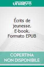 Écrits de jeunesse. E-book. Formato EPUB ebook