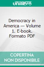 Democracy in America — Volume 1. E-book. Formato Mobipocket