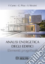 Analisi Energetica degli Edifici. Elementi Progettuali. E-book. Formato PDF ebook