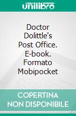 Doctor Dolittle's Post Office. E-book. Formato EPUB ebook di Hugh Lofting