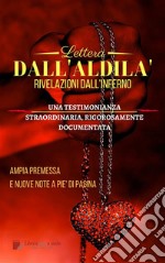 Lettera dall&apos;aldilà - Rivelazioni dall&apos;infernoUna testimonianza straordinaria, rigorosamente documentata - Con un’ampia Premessa critica e nuove note a piè di pagina. E-book. Formato PDF ebook