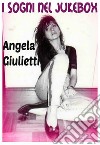I sogni nel jukebox: Una storia degli anni '80. E-book. Formato EPUB ebook di Angela Giulietti