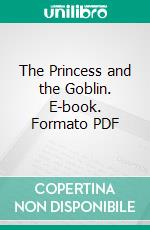 The Princess and the Goblin. E-book. Formato PDF ebook di George Macdonald