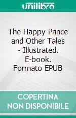 The Happy Prince and Other Tales - Illustrated. E-book. Formato EPUB ebook