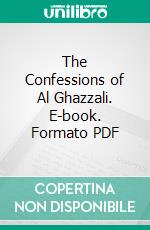 The Confessions of Al Ghazzali. E-book. Formato PDF