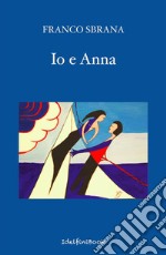 Io e Anna. E-book. Formato EPUB