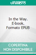 In the Way. E-book. Formato EPUB ebook