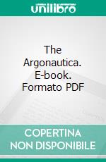 The Argonautica. E-book. Formato PDF ebook di Rhodius Apollonius