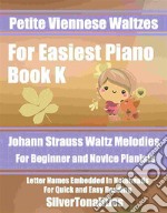 Petite Viennese Waltzes for Easiest Piano Booklet K. E-book. Formato EPUB ebook