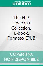 The H.P. Lovecraft Collection. E-book. Formato EPUB ebook