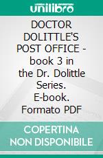 DOCTOR DOLITTLE'S POST OFFICE - book 3 in the Dr. Dolittle Series. E-book. Formato PDF ebook di Hugh Lofting