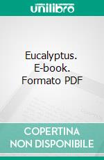 Eucalyptus. E-book. Formato PDF ebook di Dott.ssa Pierpaola Biscotti