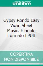 Gypsy Rondo Easy Violin Sheet Music. E-book. Formato EPUB ebook di Silvertonalities