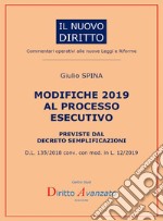 MODIFICHE 2019 AL PROCESSO  ESECUTIVO previste dal decreto semplificazioni: D.L. 135/2018 conv. con mod. in L. 12/2019. E-book. Formato EPUB ebook