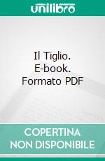 Il Tiglio. E-book. Formato PDF ebook di Dott.ssa Pierpaola Biscotti