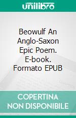 Beowulf An Anglo-Saxon Epic Poem. E-book. Formato EPUB ebook