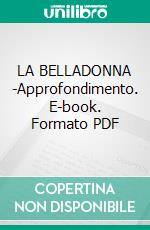 LA BELLADONNA -Approfondimento. E-book. Formato PDF ebook di Dott.ssa Pierpaola Biscotti