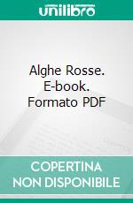 Alghe Rosse. E-book. Formato PDF ebook