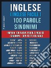 Inglese ( Inglese Facile ) 100 Parole - SinonimiImpara 100 nuove parole Inglese - Sinonimi - con testo bilingue. E-book. Formato EPUB ebook