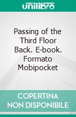 Passing of the Third Floor Back. E-book. Formato Mobipocket ebook di Jerome K. Jerome