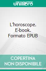 L’horoscope. E-book. Formato EPUB ebook