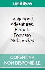 Vagabond Adventures. E-book. Formato Mobipocket ebook