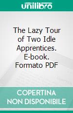 The Lazy Tour of Two Idle Apprentices. E-book. Formato PDF ebook di Charles Dickens